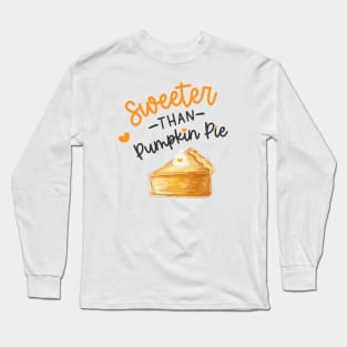 Sweeter Than Pumpkin Pie Long Sleeve T-Shirt